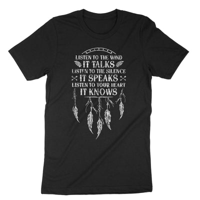 Black Listen To The Wind It Talks Listen To The Silence It Speaks Listen To Your Heart It Knows T-Shirt#color_black