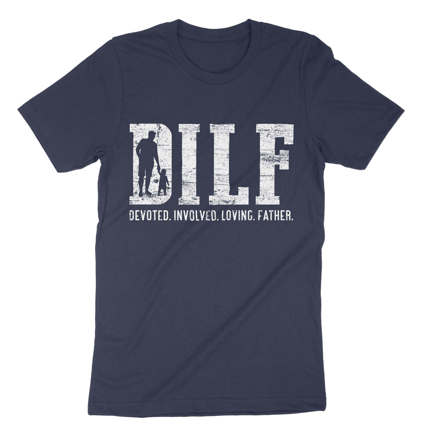 Navy DILF Devoted Involved Loving Father T-Shirt#color_navy