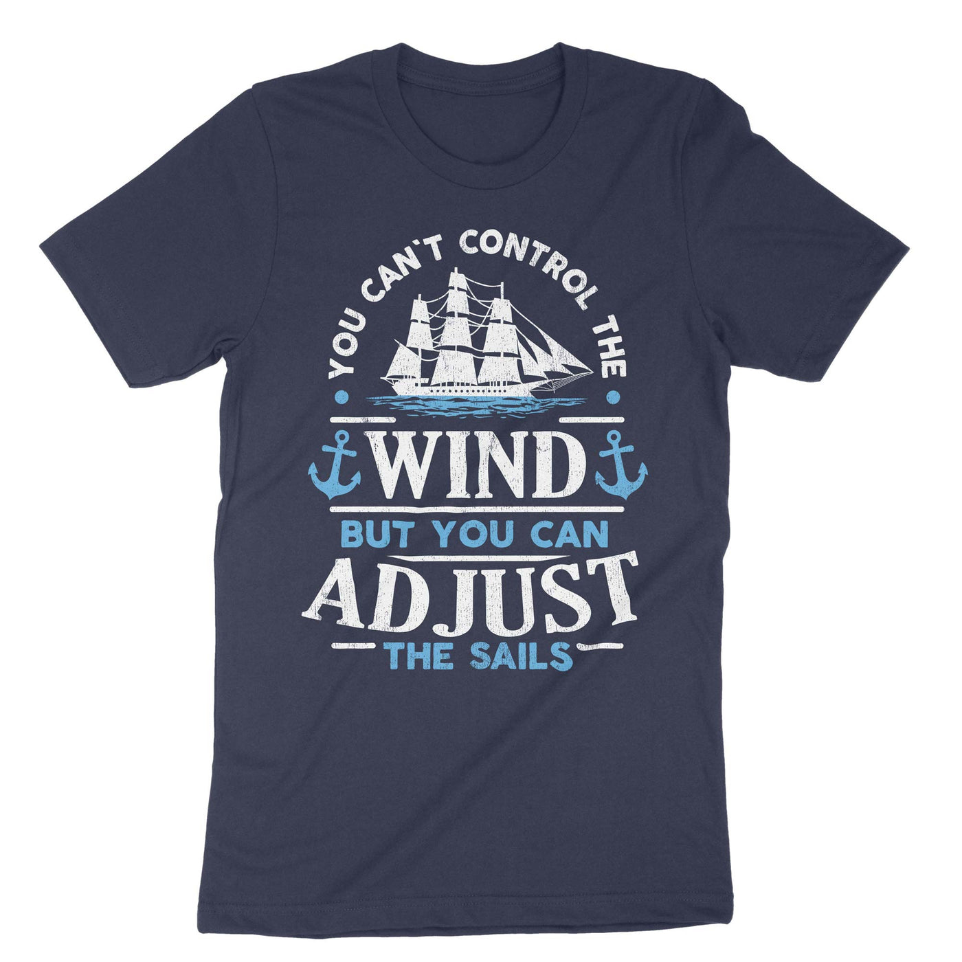 Navy You Cant Control The Wind But You Can Adjust The Sails T-Shirt#color_navy