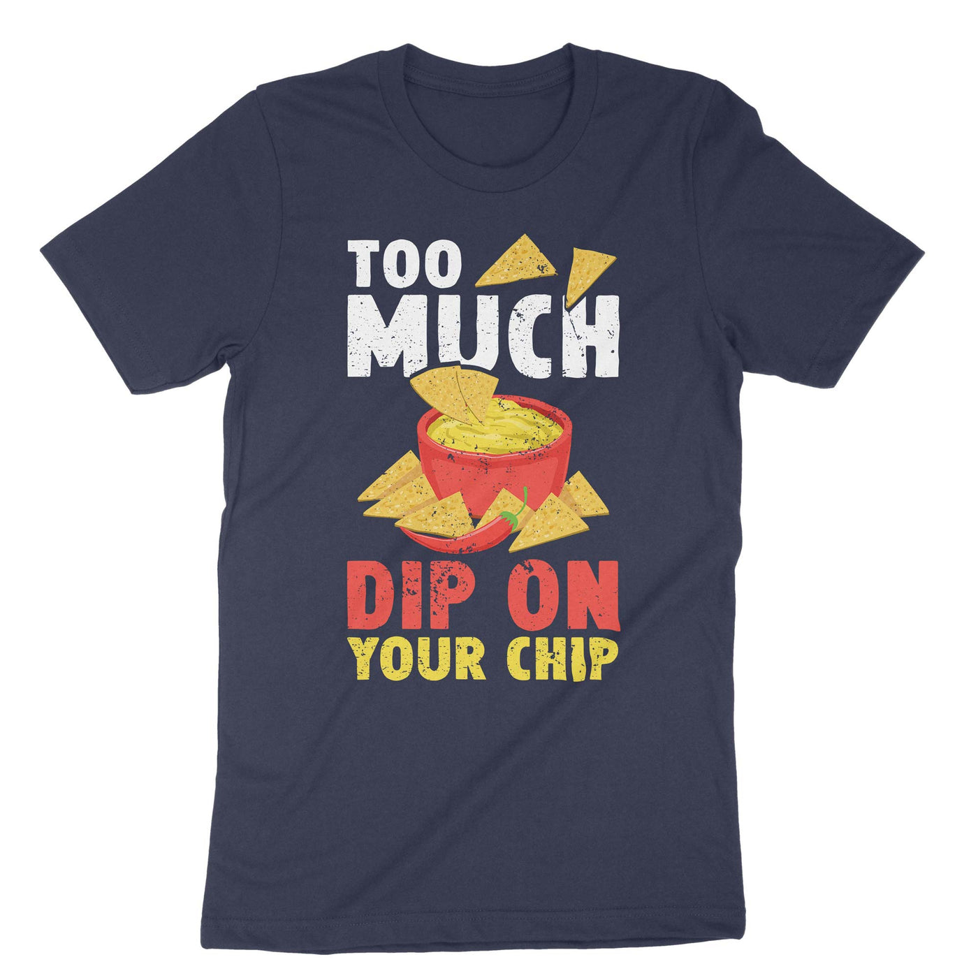 Navy Too Much Dip On Your Chip T-Shirt#color_navy