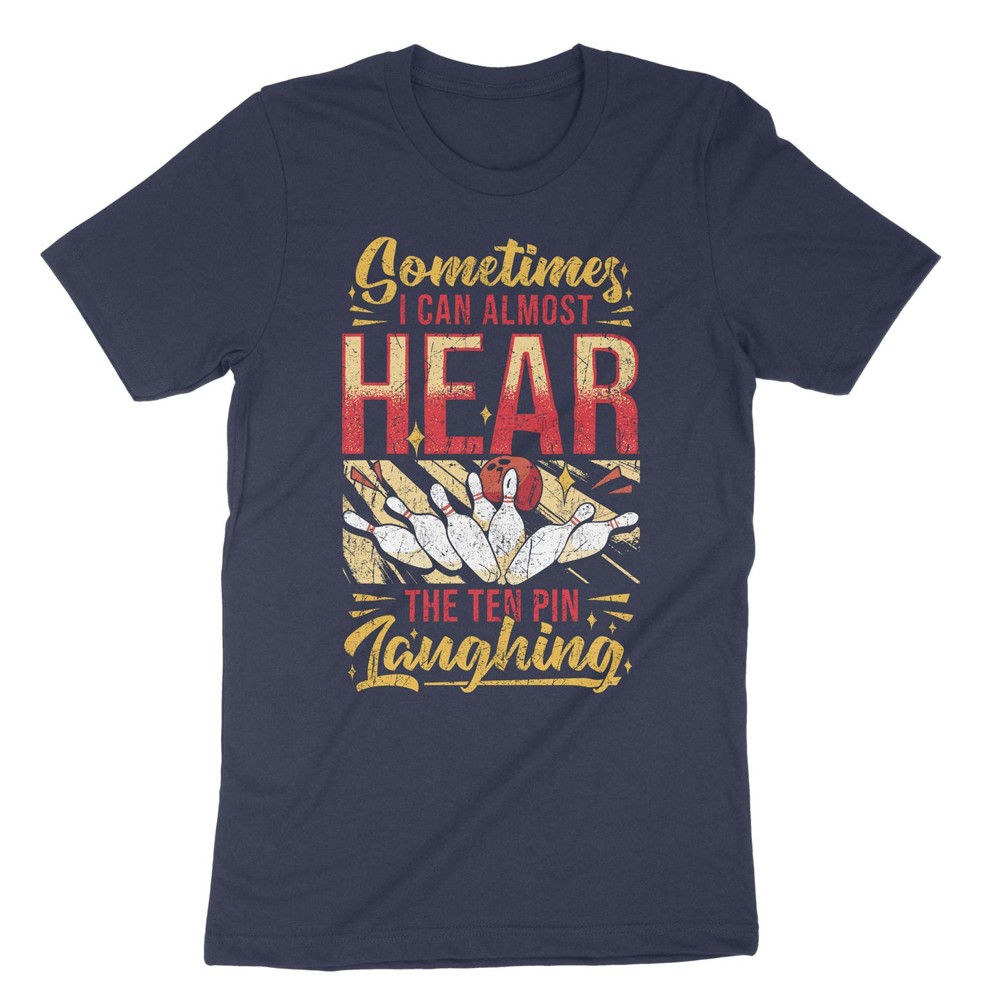 Navy Sometimes I Can Almost Hear The Ten Pin Laughing T-Shirt#color_navy