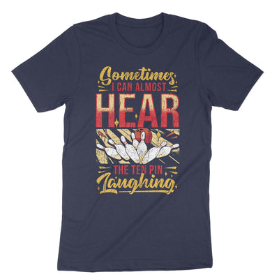 Navy Sometimes I Can Almost Hear The Ten Pin Laughing T-Shirt#color_navy