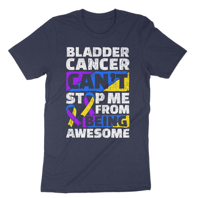 Navy Bladder Cancer Can't Stop Me From Being Awesome T-Shirt#color_navy