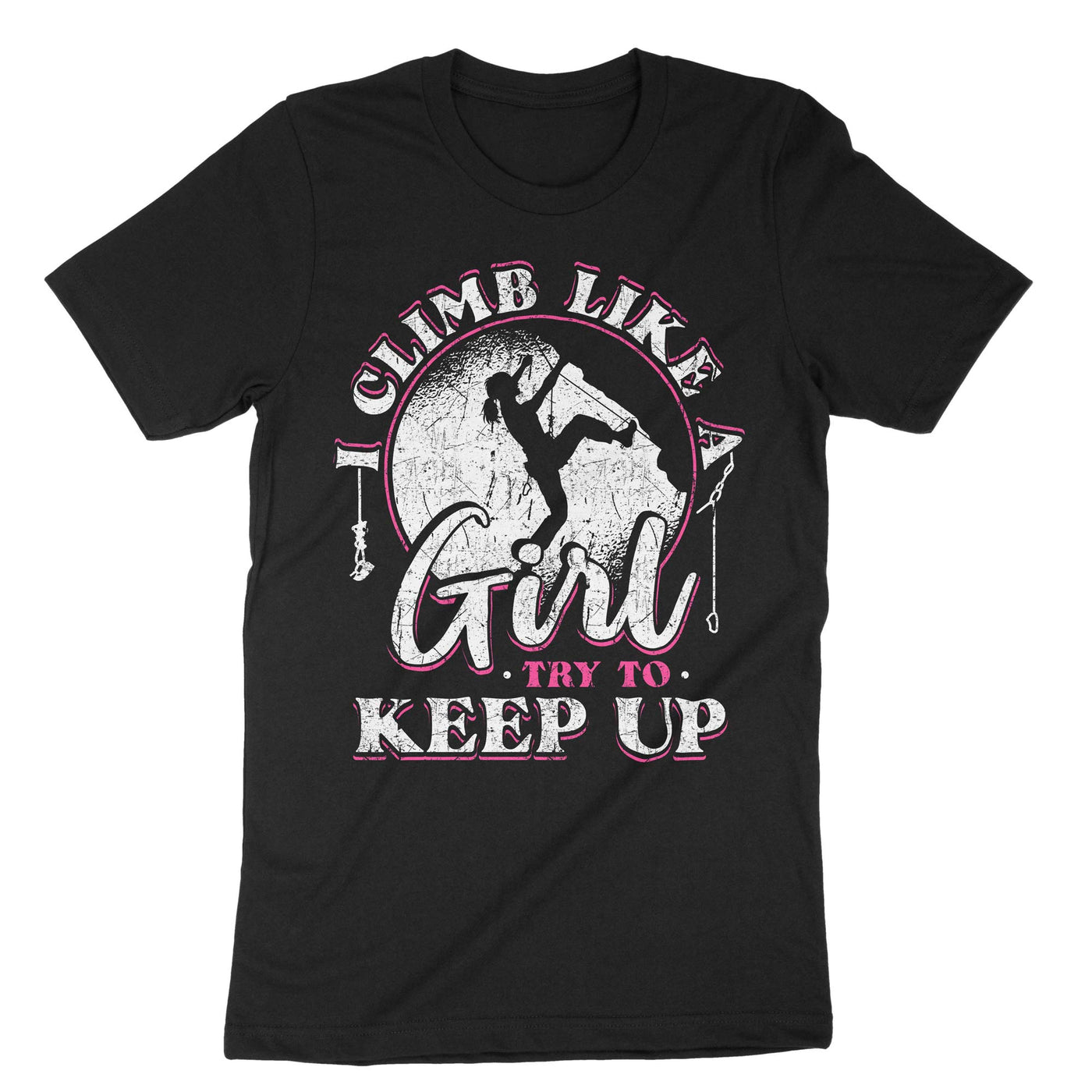 Black Climb Like A Girl Try To Keep Up T-Shirt#color_black