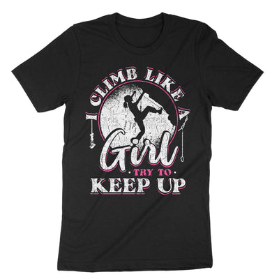 Black Climb Like A Girl Try To Keep Up T-Shirt#color_black