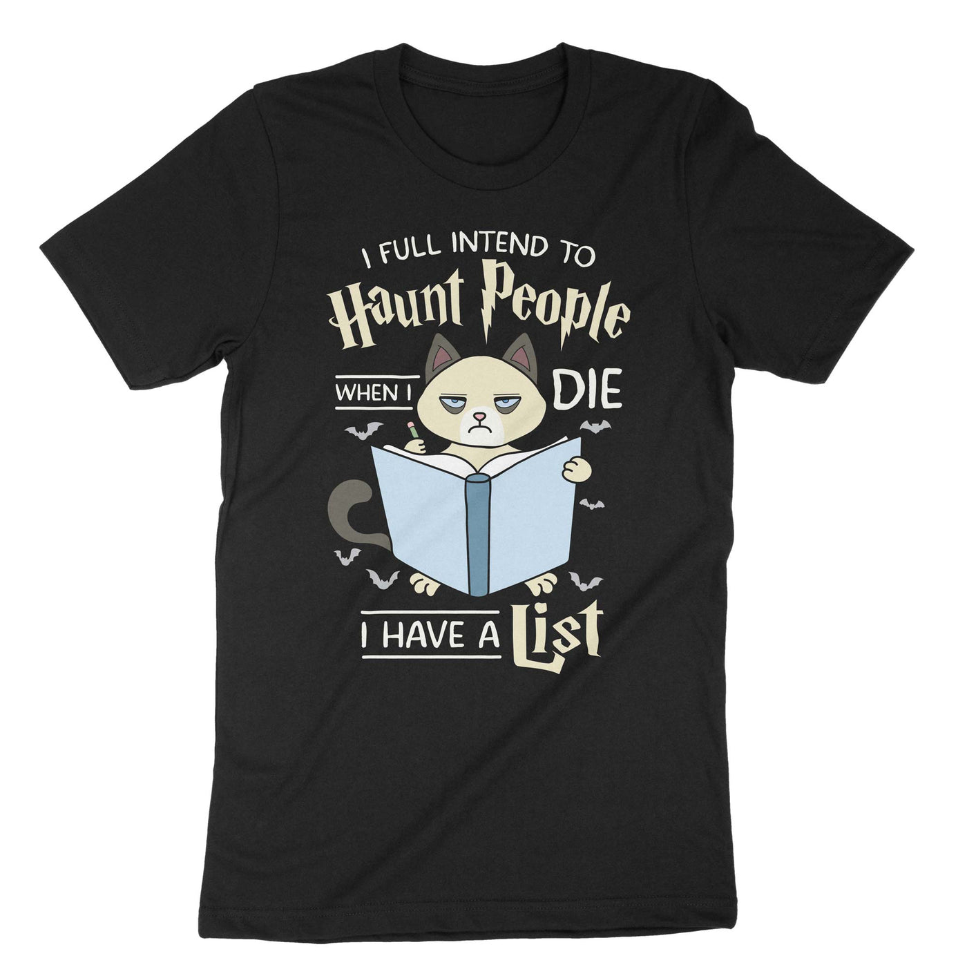 Black I Fully Intend To Haunt People When I Die I Have A List T-Shirt#color_black