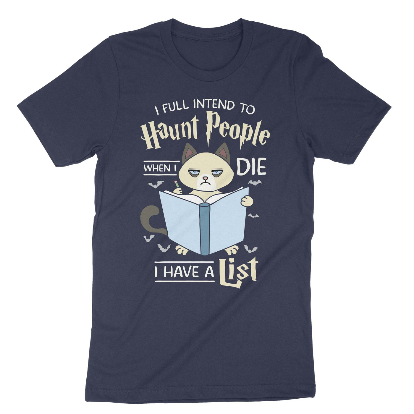 Navy I Fully Intend To Haunt People When I Die I Have A List T-Shirt#color_navy
