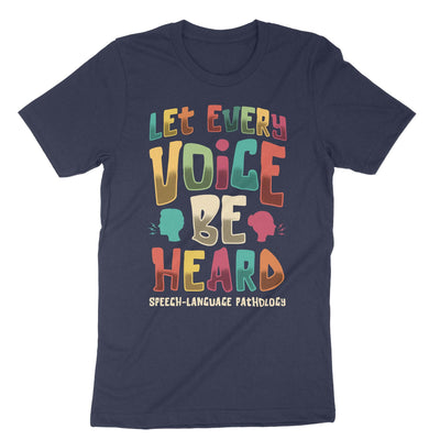 Navy Let Every Voice Be Heard Speech Language Pathology T-Shirt#color_navy
