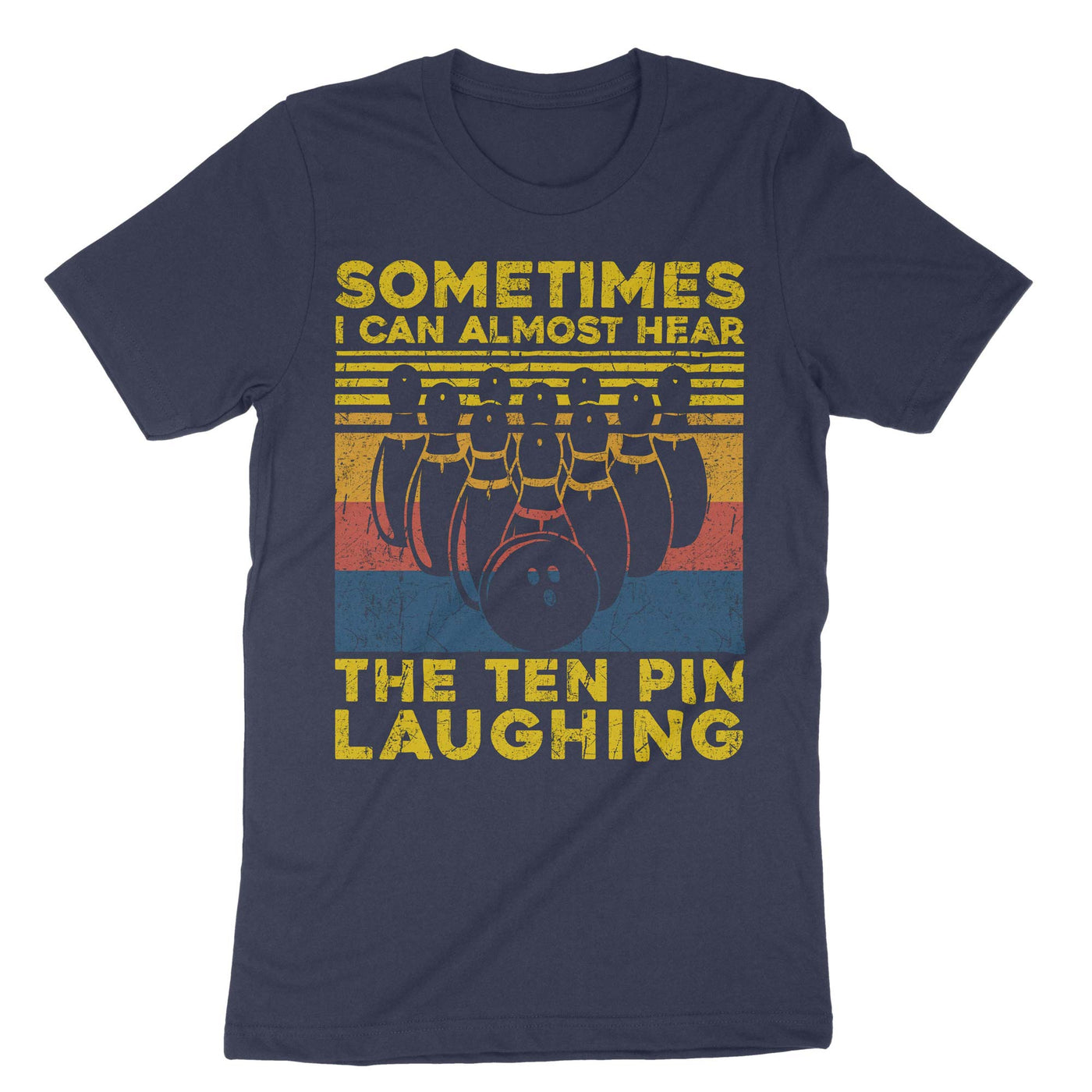 Navy Sometimes I Can Almost Hear The Ten Pin Laughing T-Shirt#color_navy