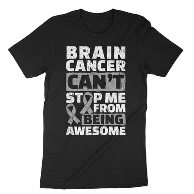 Black Brain Cancer Can't Stop Me From Being Awesome T-Shirt#color_black