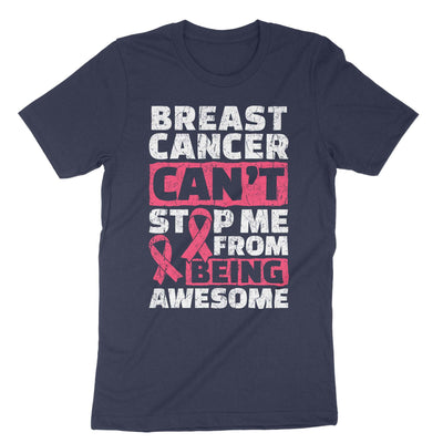 Navy Breast Cancer Can't Stop Me From Being Awesome T-Shirt#color_navy