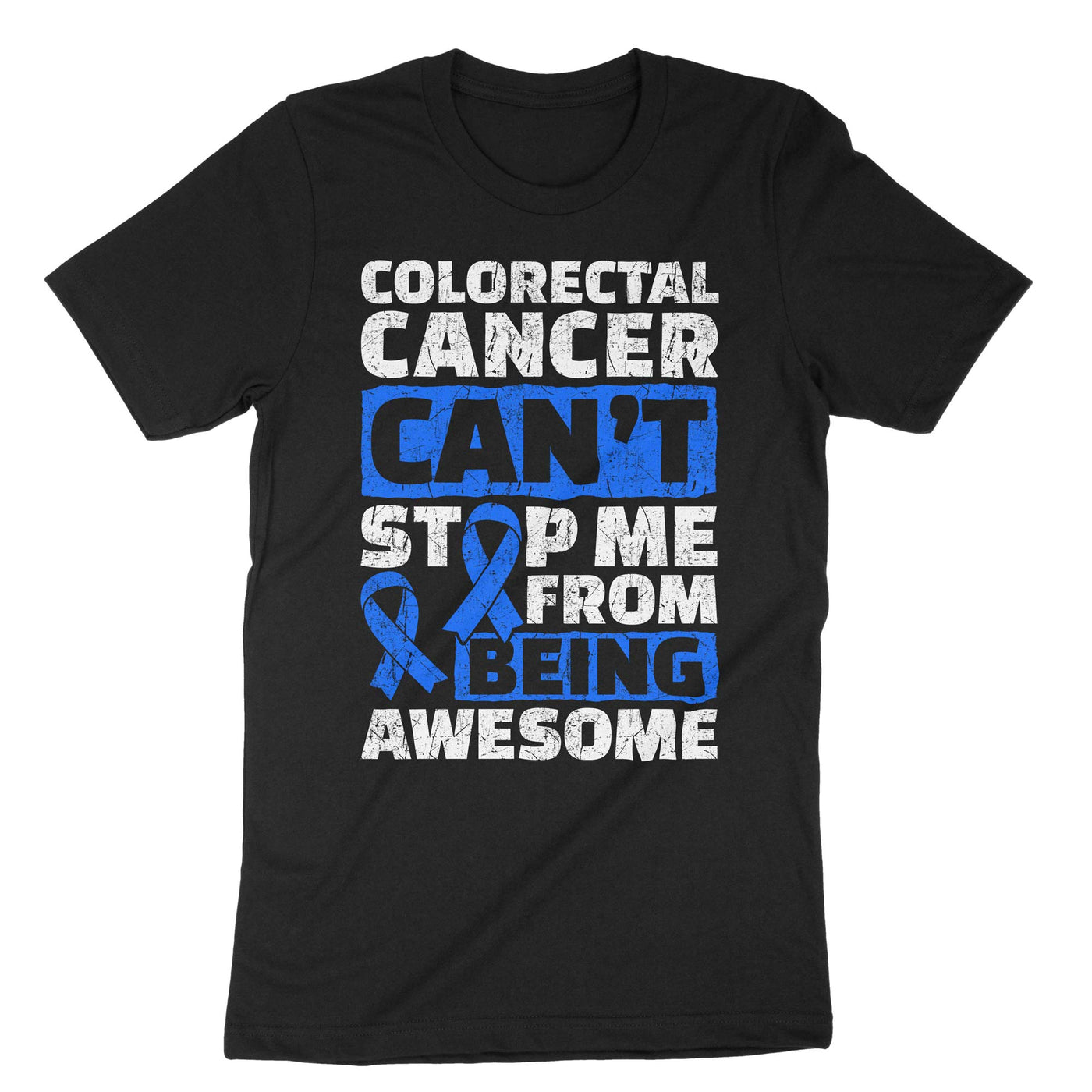 Black Colorectal Cancer Can't Stop Me From Being Awesome T-Shirt#color_black