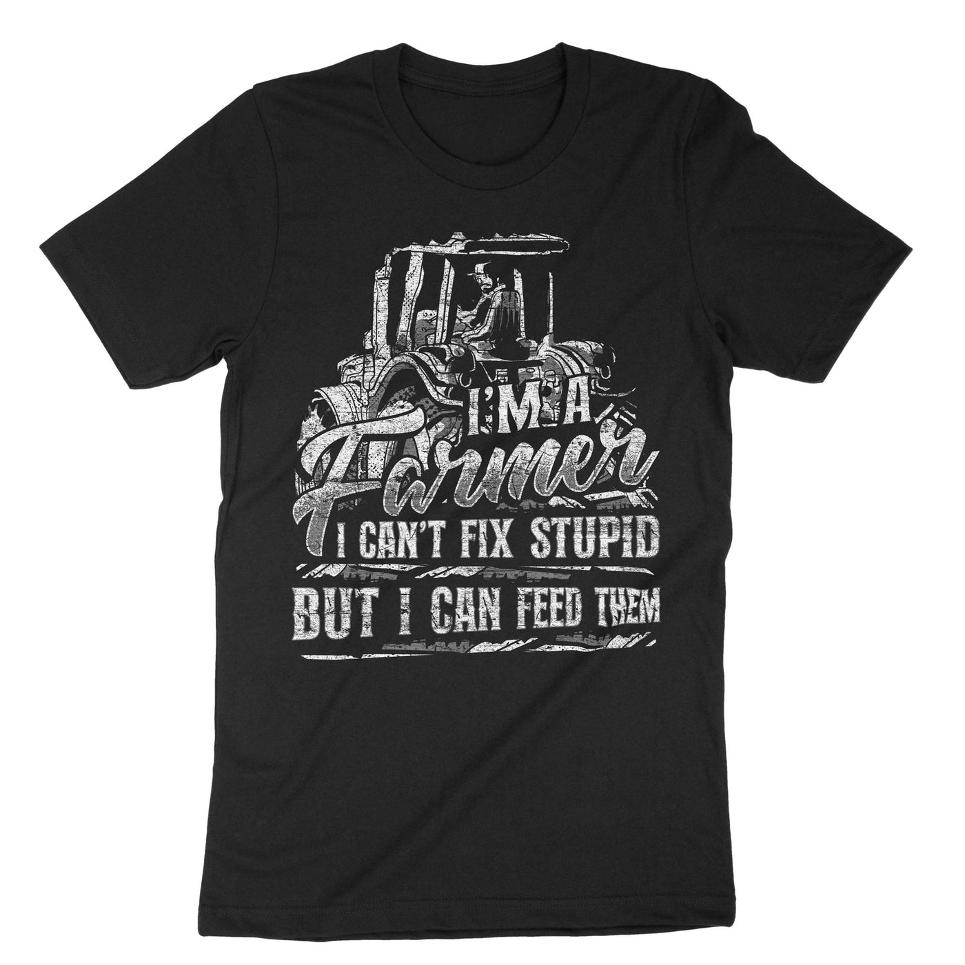 Black Im A Farmer I Cant Fix Stupid But I Can Feed Them T-Shirt#color_black