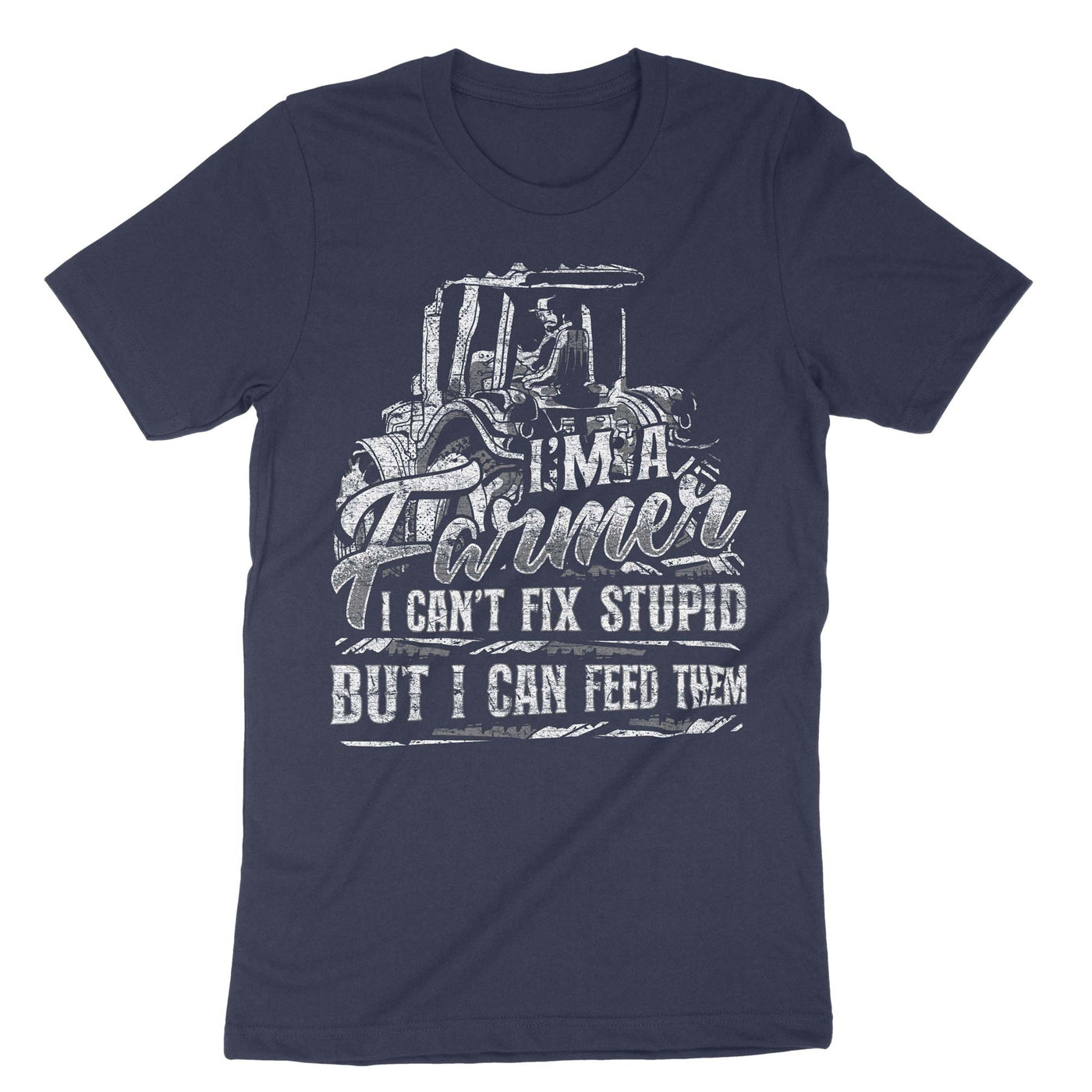 Navy Im A Farmer I Cant Fix Stupid But I Can Feed Them T-Shirt#color_navy