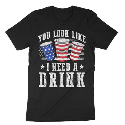 Black You Look Like I Need A Drink T-Shirt#color_black
