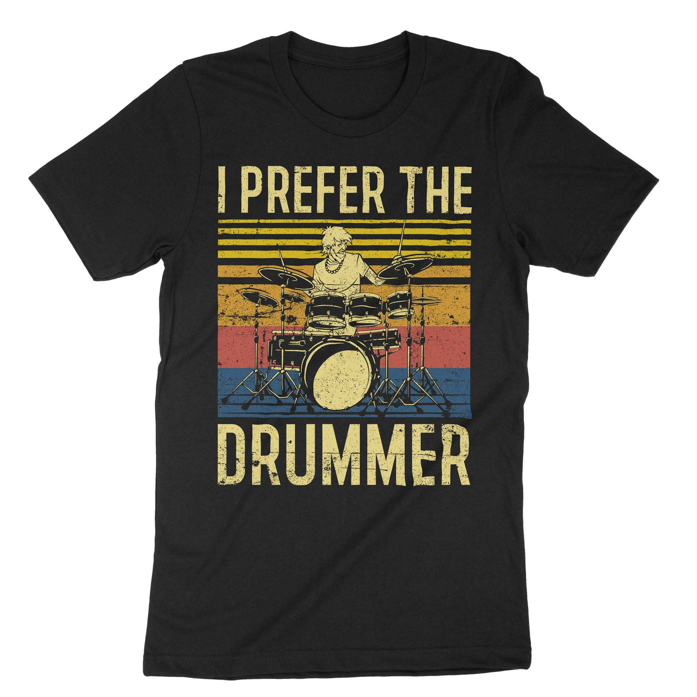 Black I Prefer The Drummer T-Shirt#color_black