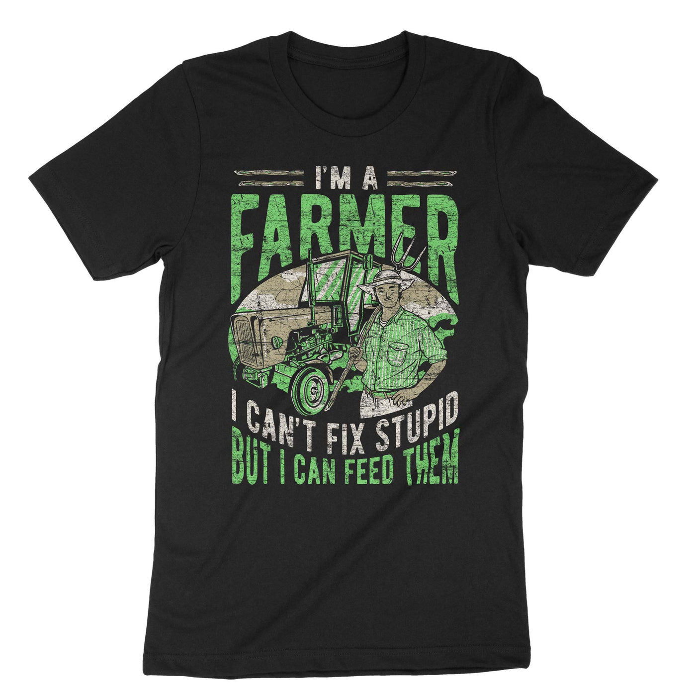 Black Im A Farmer I Cant Fix Stupid But I Can Feed Them T-Shirt#color_black