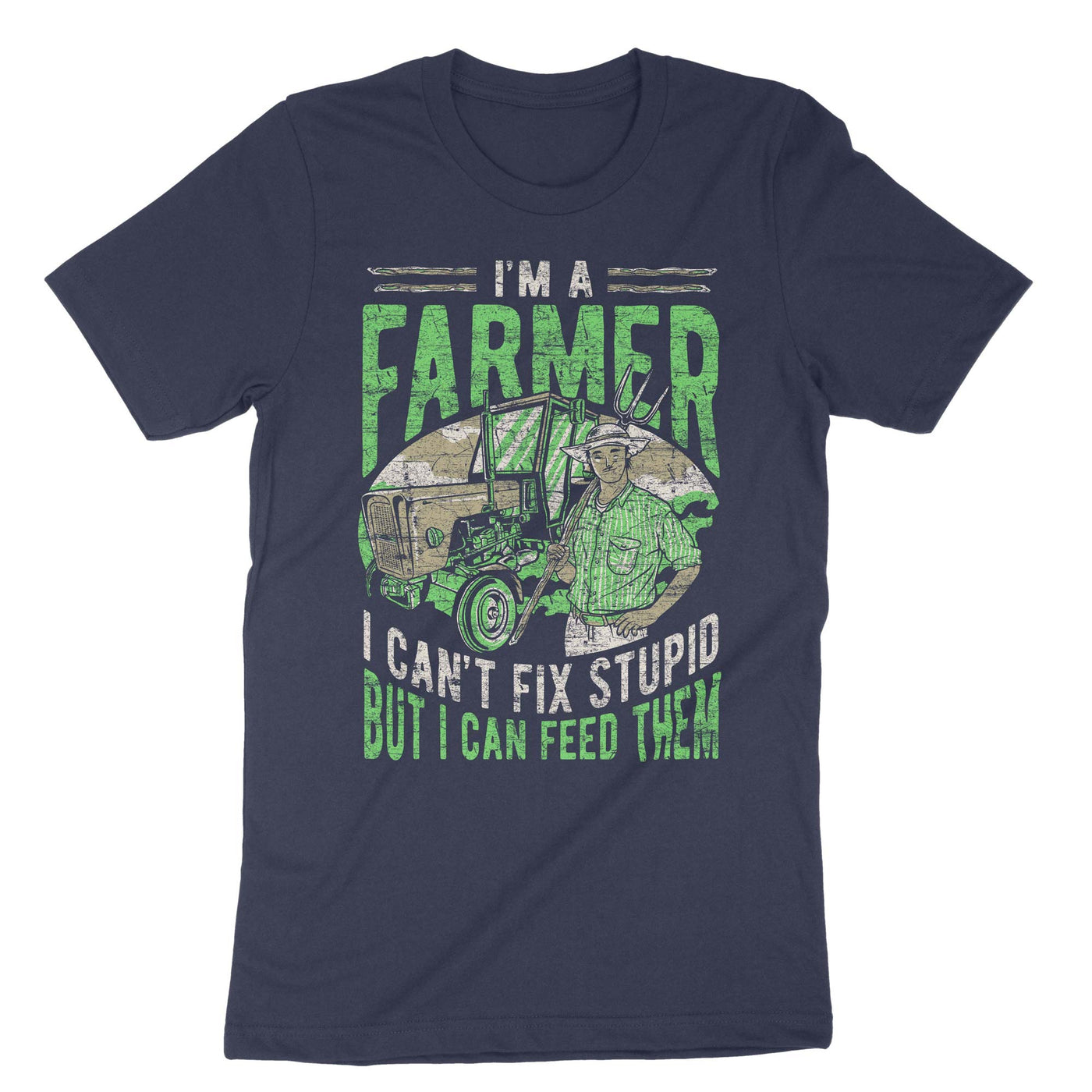 Navy Im A Farmer I Cant Fix Stupid But I Can Feed Them T-Shirt#color_navy
