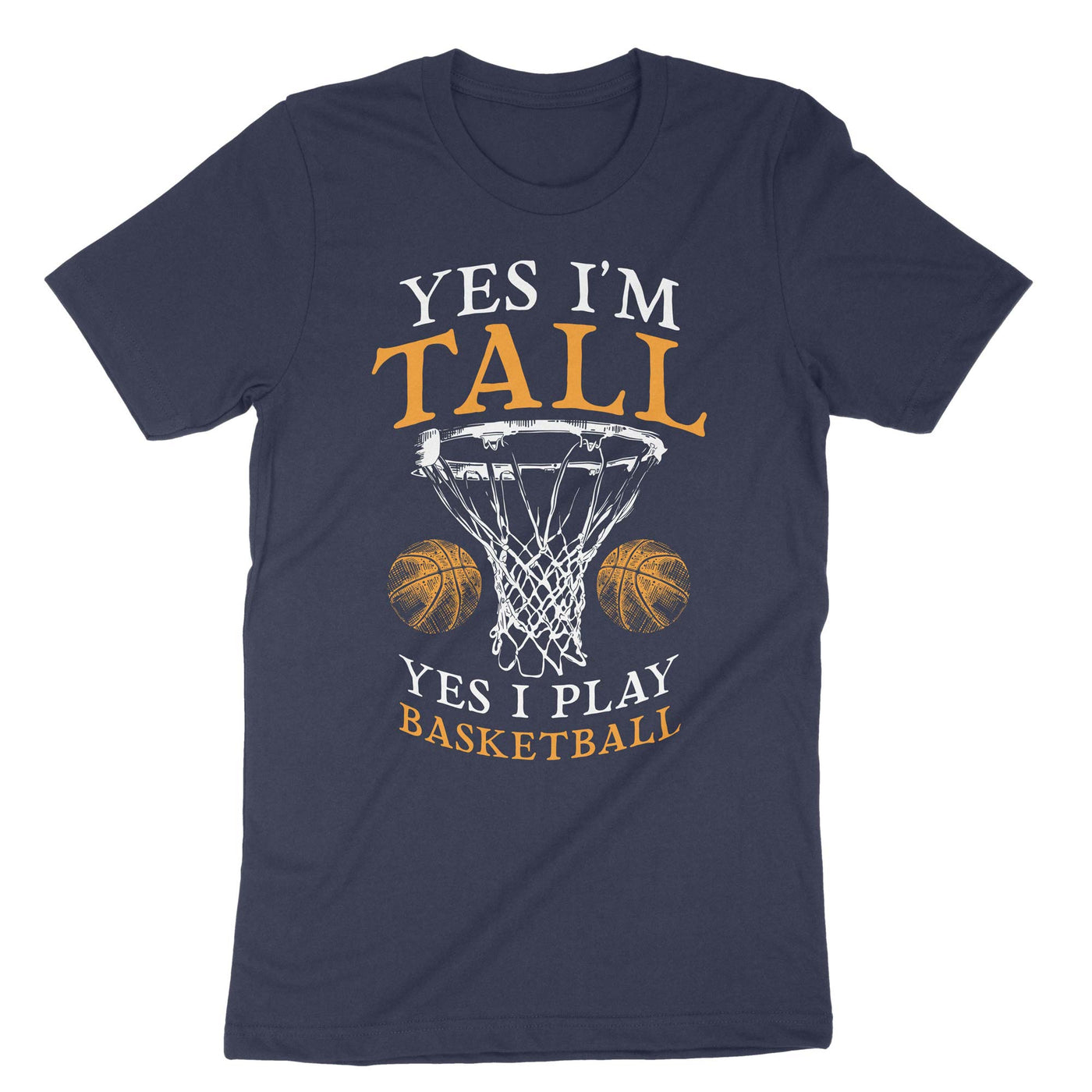 Navy Yes Im Tall Play Basketball T-Shirt#color_navy