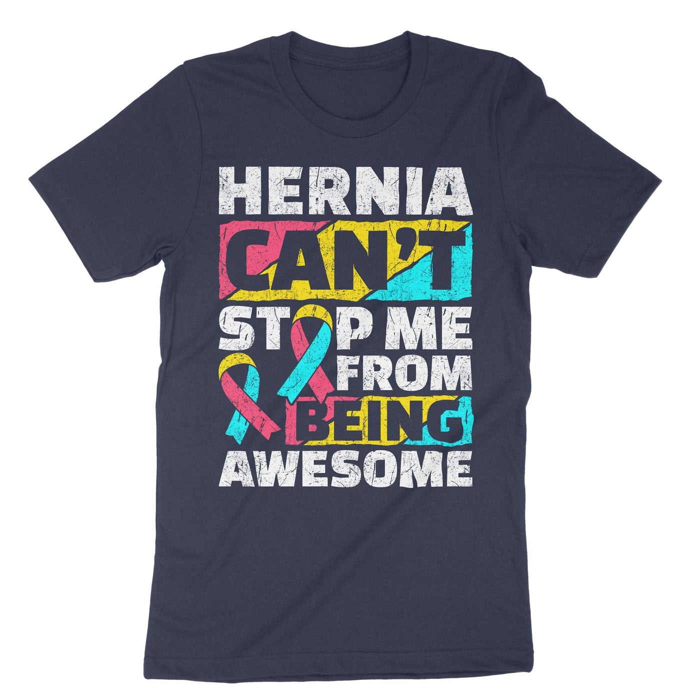 Navy Hernia Can't Stop Me From Being Awesome T-Shirt#color_navy
