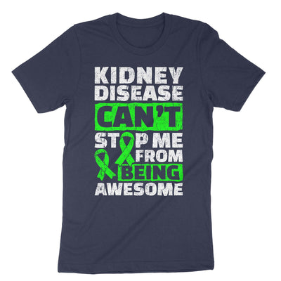 Navy Kidney Disease Can't Stop Me From Being Awesome T-Shirt#color_navy