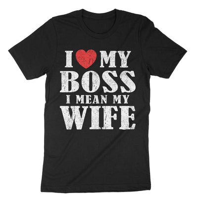 Black I Love My Boss I Mean My Wife T-Shirt#color_black