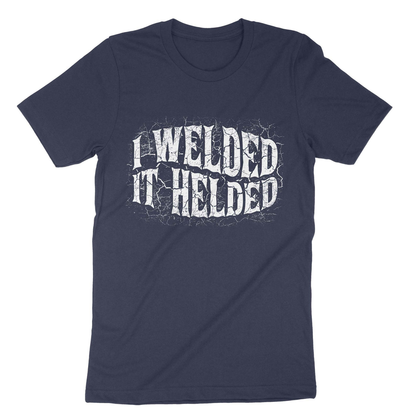 Navy I Welded It Helded T-Shirt#color_navy