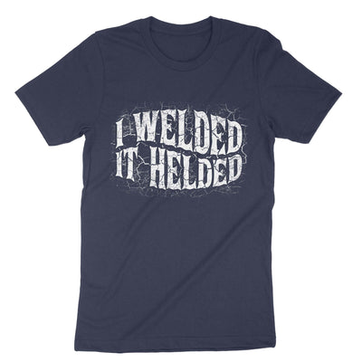 Navy I Welded It Helded T-Shirt#color_navy