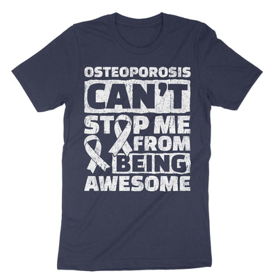 Navy Osteoporosis Can't Stop Me From Being Awesome T-Shirt#color_navy