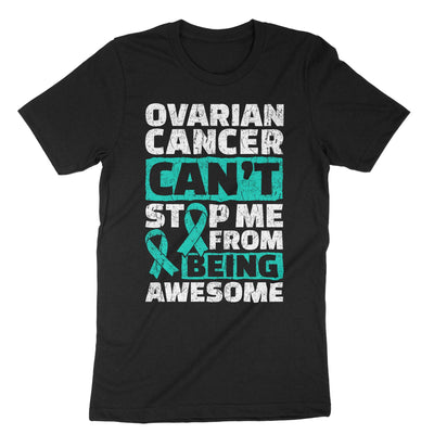 Black Ovarian Cancer Can't Stop Me From Being Awesome T-Shirt#color_black