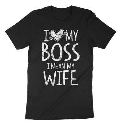 Black I Love My Boss I Mean My Wife T-Shirt#color_black