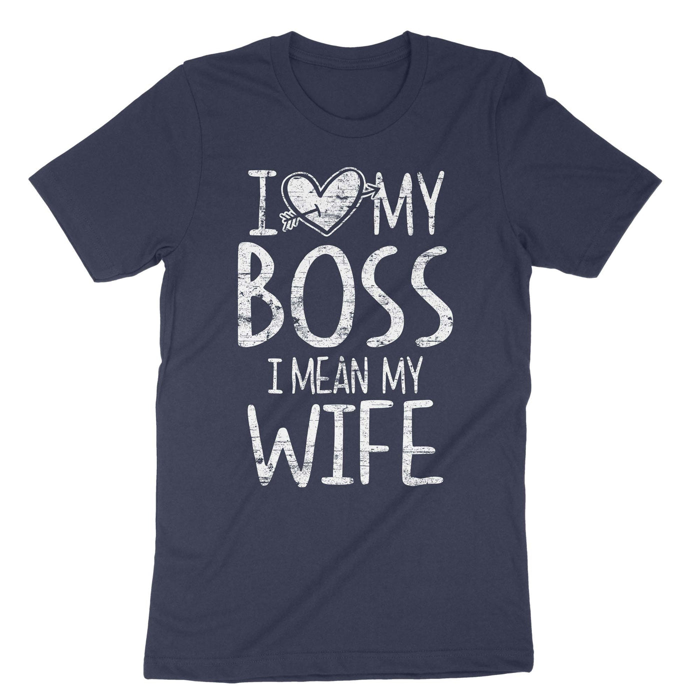 Navy I Love My Boss I Mean My Wife T-Shirt#color_navy