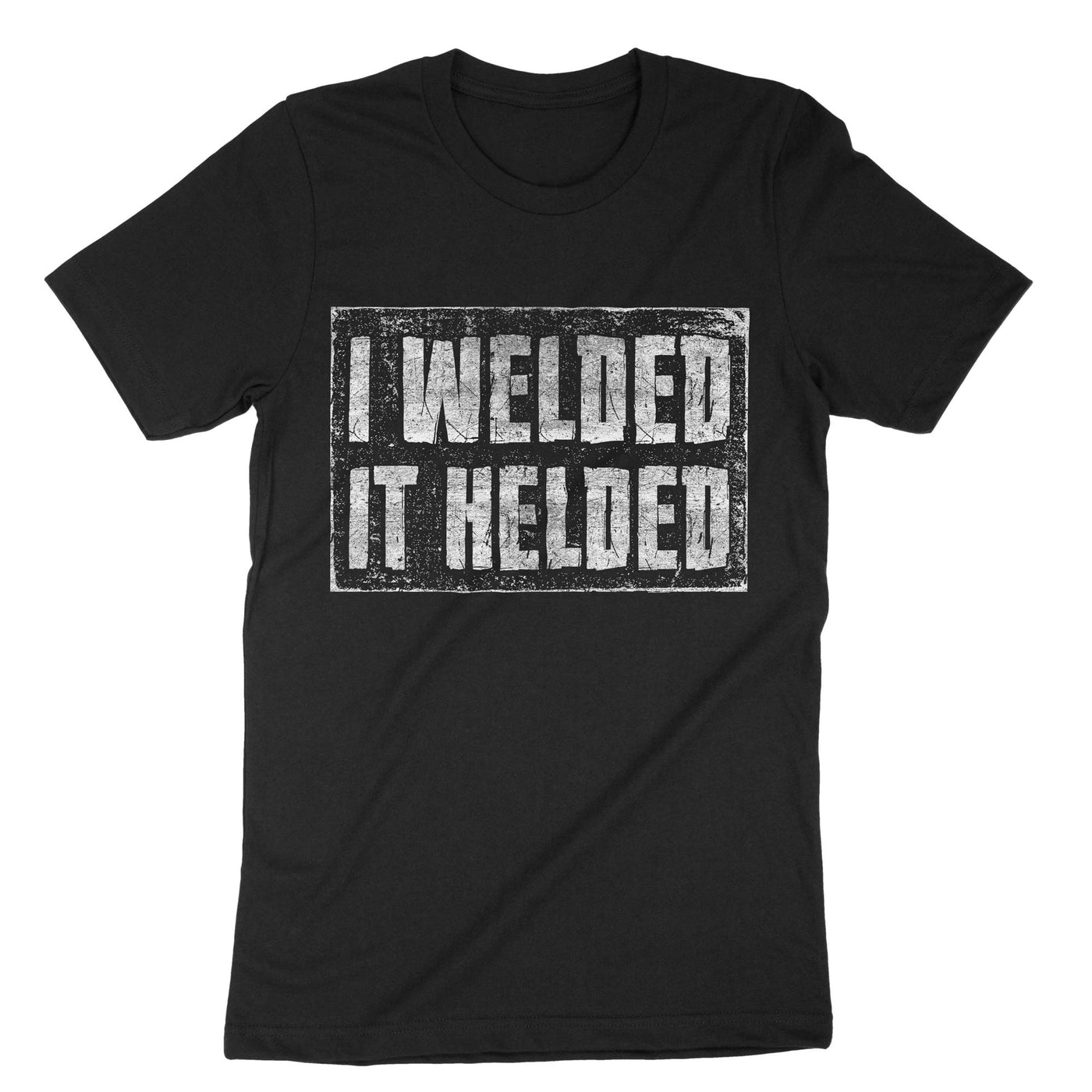 Black I Welded It Helded T-Shirt#color_black