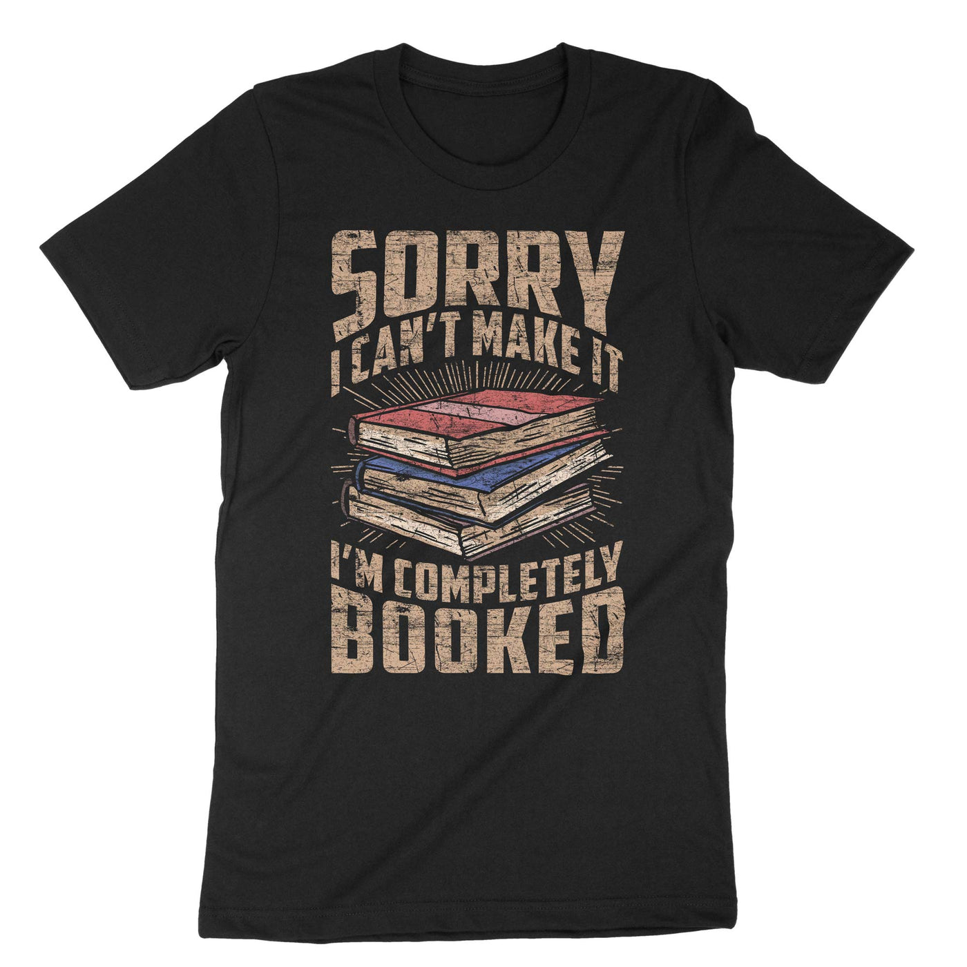 Black Sorry I Cant Make It Im Completely Booked T-Shirt#color_black