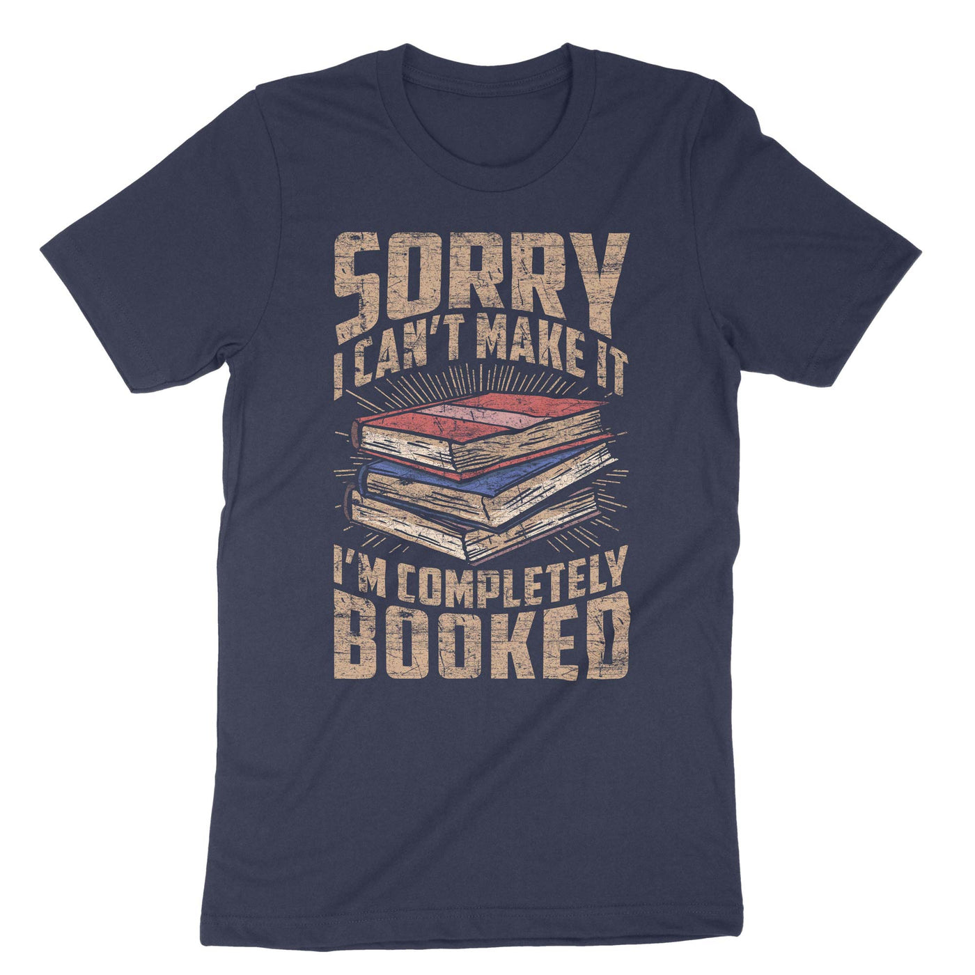Navy Sorry I Cant Make It Im Completely Booked T-Shirt#color_navy