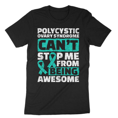 Black Polycystic Ovary Syndrome Can't Stop Me From Being Awesome T-Shirt#color_black