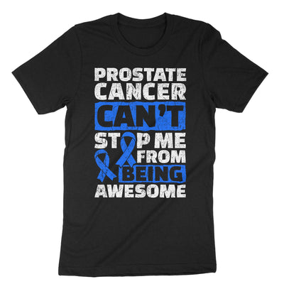 Black Prostate Cancer Can't Stop Me From Being Awesome T-Shirt#color_black