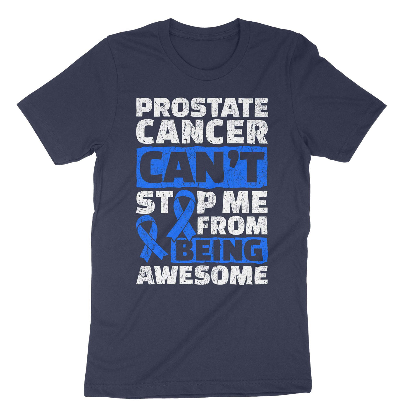 Navy Prostate Cancer Can't Stop Me From Being Awesome T-Shirt#color_navy