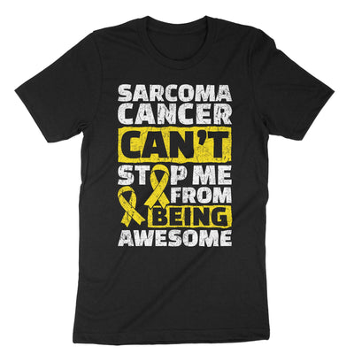 Black Sarcoma Cancer Can't Stop Me From Being Awesome T-Shirt#color_black