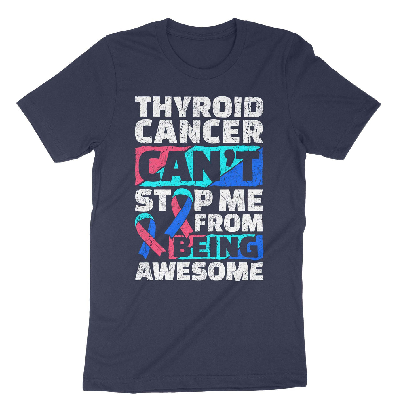Navy Thyroid Cancer Can't Stop Me From Being Awesome T-Shirt#color_navy