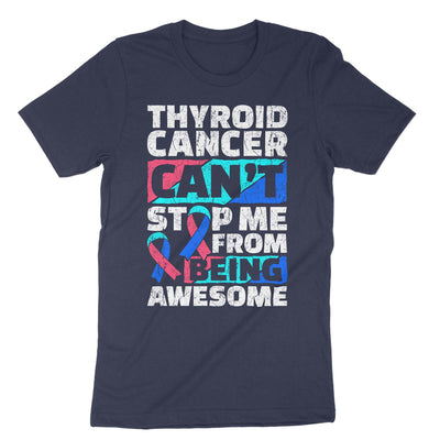 Navy Thyroid Cancer Can't Stop Me From Being Awesome T-Shirt#color_navy