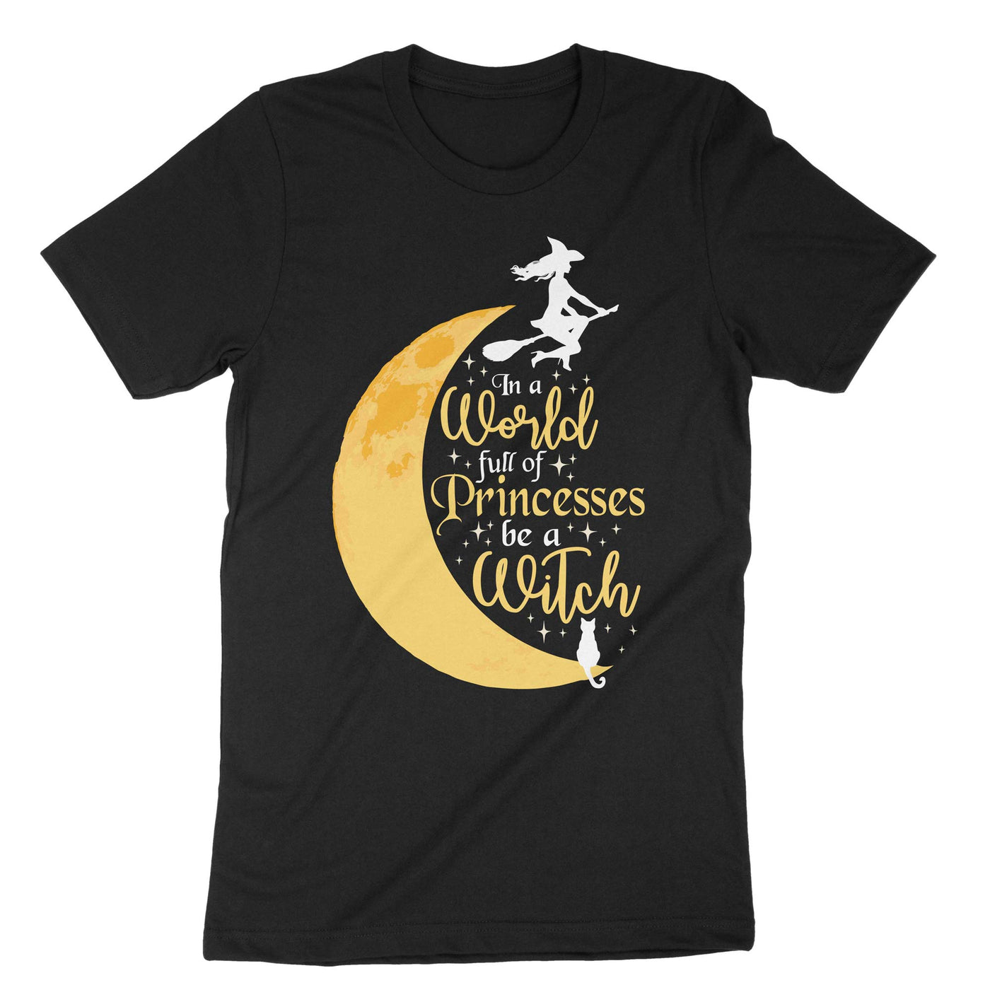 Black In A World Full Of Princesses Be A Witch T-Shirt#color_black