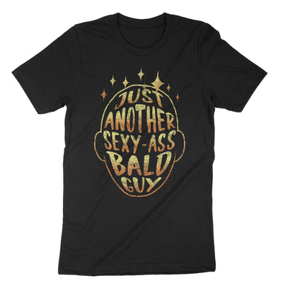 Black Just Another Sexy Ass Bald Guy T-Shirt#color_black