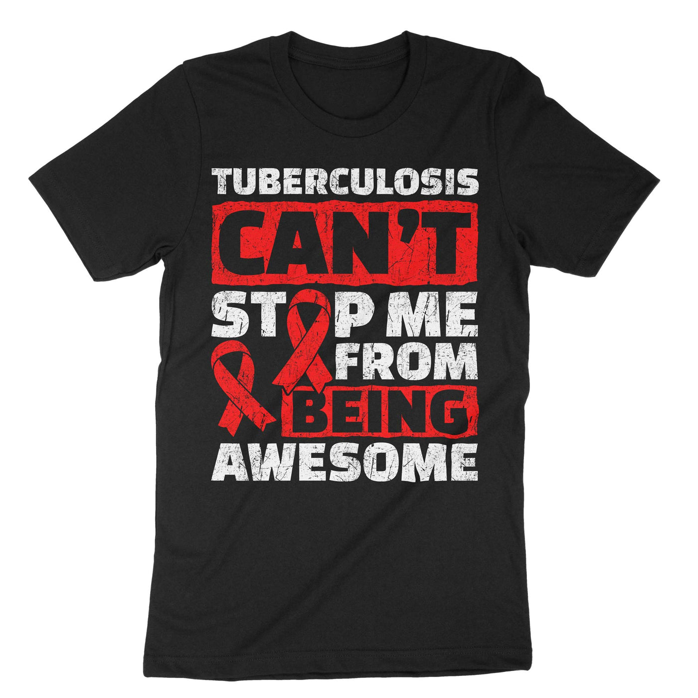 Black Tuberculosis Can't Stop Me From Being Awesome T-Shirt#color_black