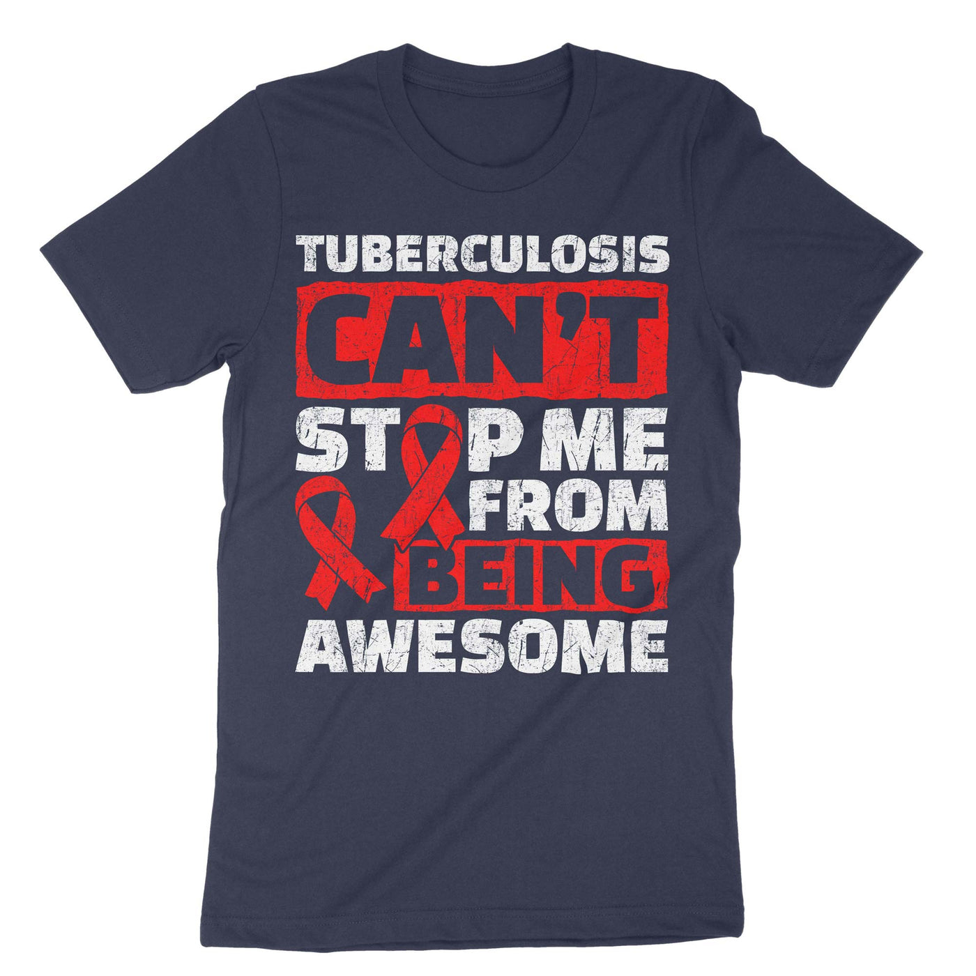 Navy Tuberculosis Can't Stop Me From Being Awesome T-Shirt#color_navy