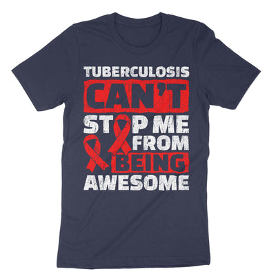Navy Tuberculosis Can't Stop Me From Being Awesome T-Shirt#color_navy