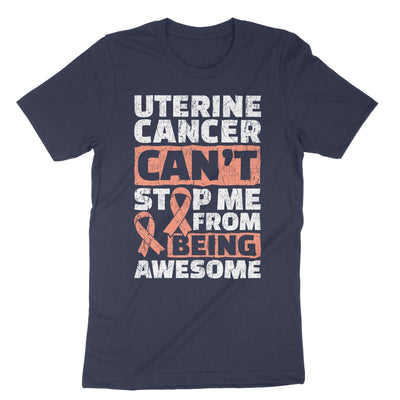 Navy Uterine Cancer Can't Stop Me From Being Awesome T-Shirt#color_navy