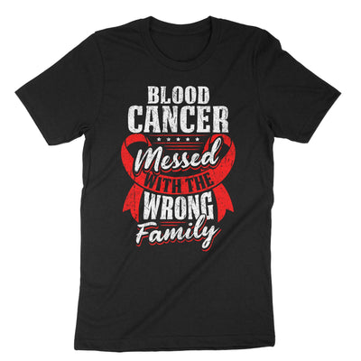 Black Blood Cancer Messed With The Wrong Family T-Shirt#color_black