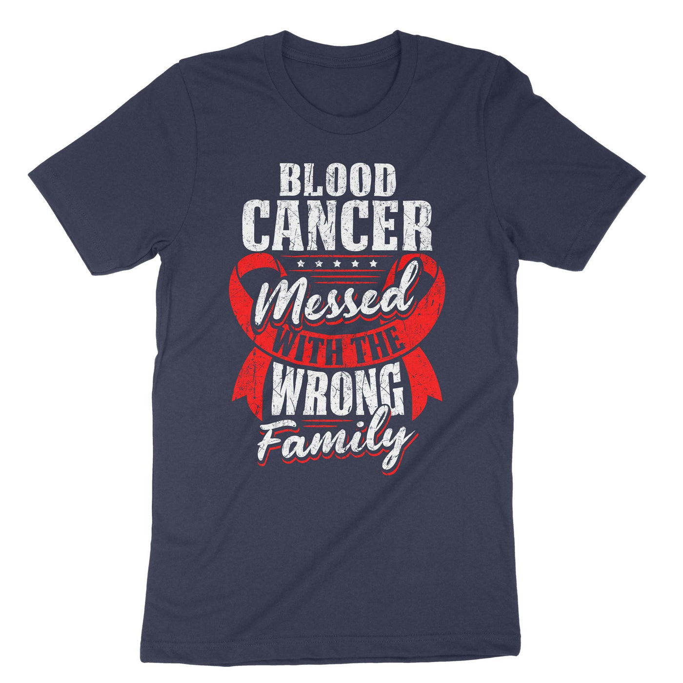 Navy Blood Cancer Messed With The Wrong Family T-Shirt#color_navy