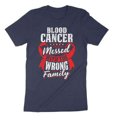 Navy Blood Cancer Messed With The Wrong Family T-Shirt#color_navy